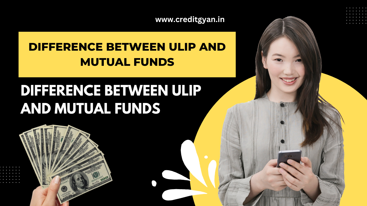 Difference Between ULIP and Mutual Funds